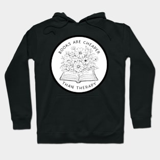 Books are cheaper than therapy Hoodie